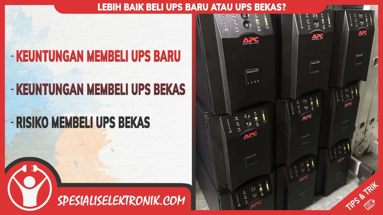 Lebih baik beli ups baru atau ups bekas